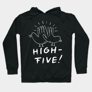 High - Five! High-Five! Hoodie